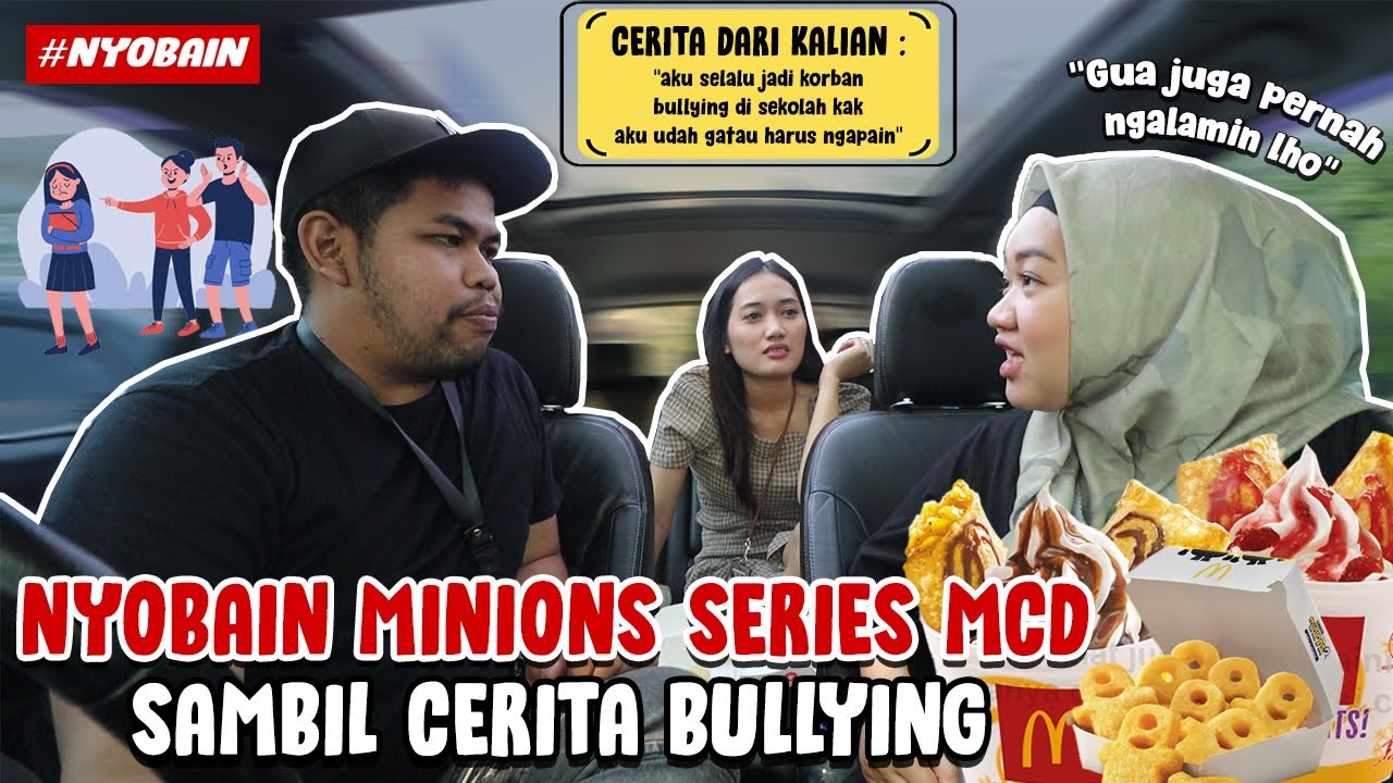 NYOBAIN MINION SERIES MCD SAMBIL DENGERIN CERITA BULLYING DARI KALIAN 🥺🥺