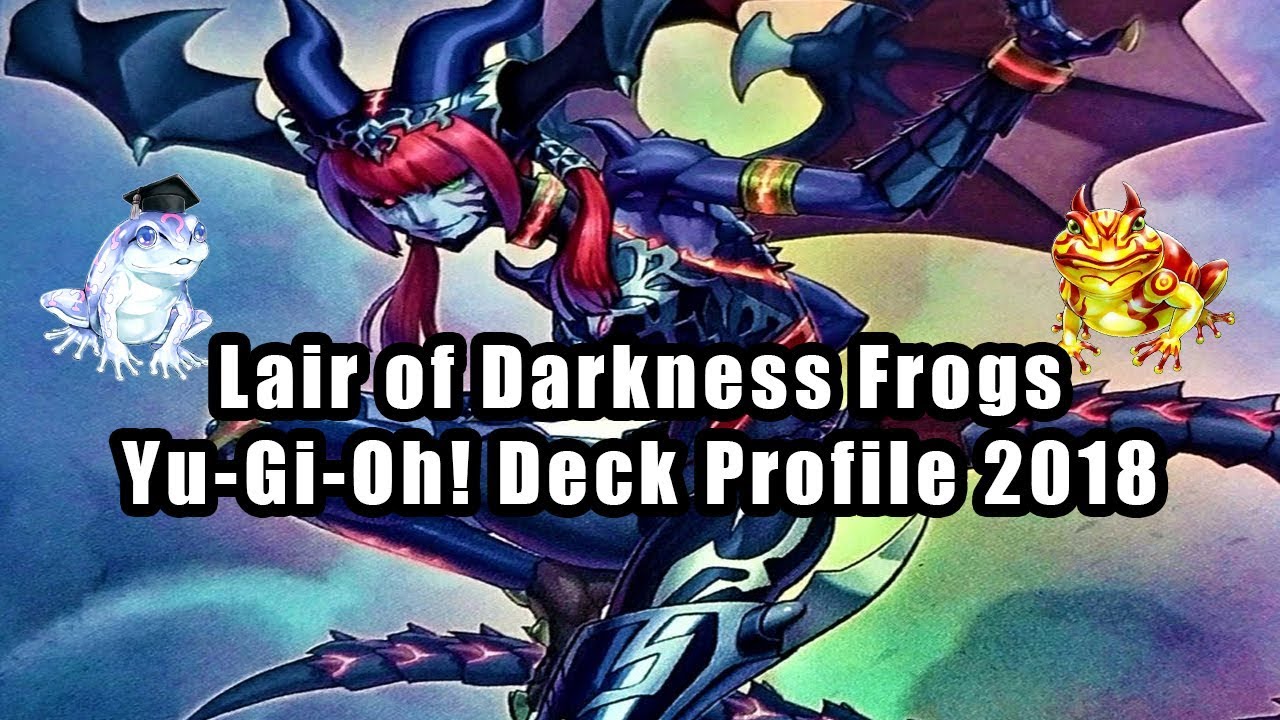 Lair of Darkness Frogs Yu-Gi-Oh! Deck Profile 2018
