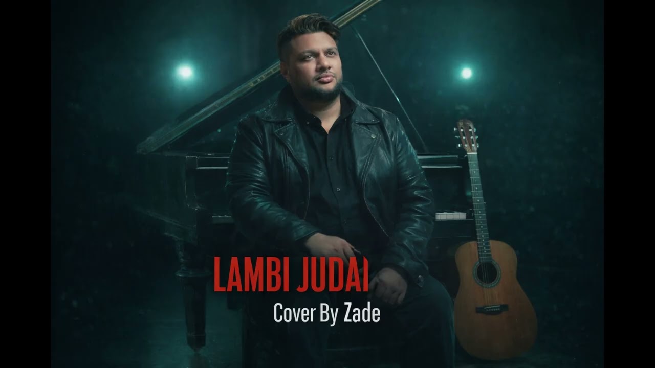 Lambi Judai (Cover) | Zade | Soulful Bollywood Cover 2026