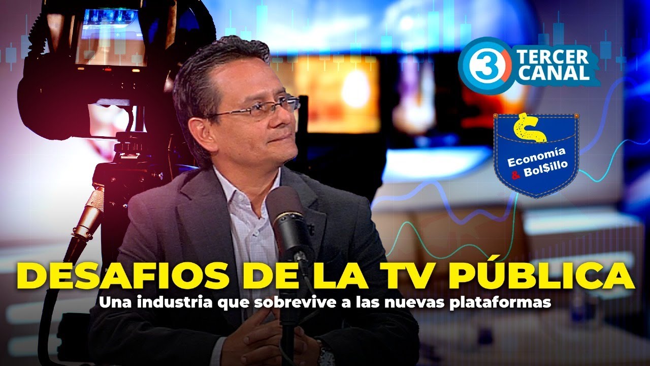 Desafíos de la TV Publica, la industria que sobrevive a las nuevas plataformas | Economía & Bolsillo