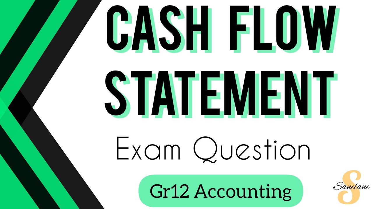 Grade 12 Accounting | Cash Flow Statement | Paper 1| Exam Question 