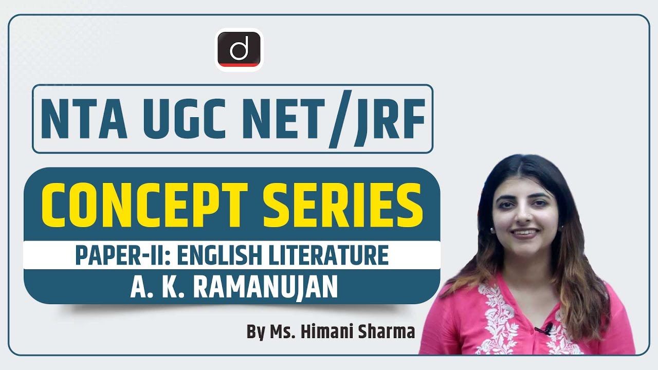 NTA UGC NET:JRF | Concept Series | Paper II    English Literature | Indian Poets | A  K  Ramanujan |