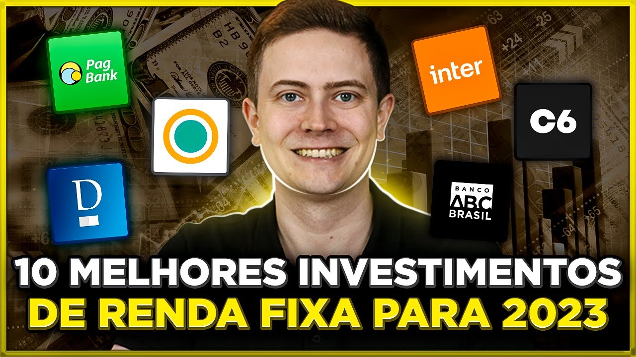 10 MELHORES INVESTIMENTOS DE RENDA FIXA PARA 2023 (CDBs com e sem liquidez di&aacute;ria e LCIs/LCAs)