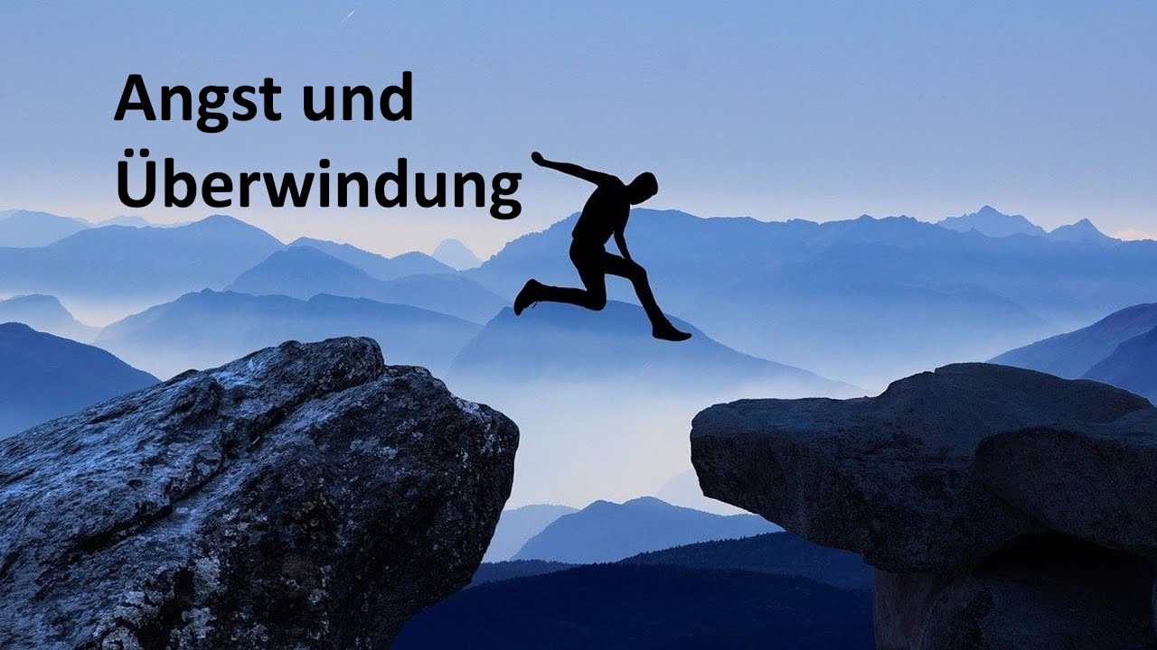 Angst und Überwindung