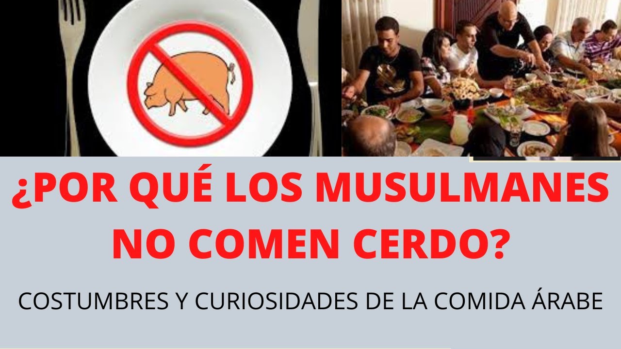 LAS COMIDAS QUE NO PUEDEN COMER LOS MUSULMANES/ COSTUMBRES Y CURIOSIDADES DE LA COMIDA ÁRABE