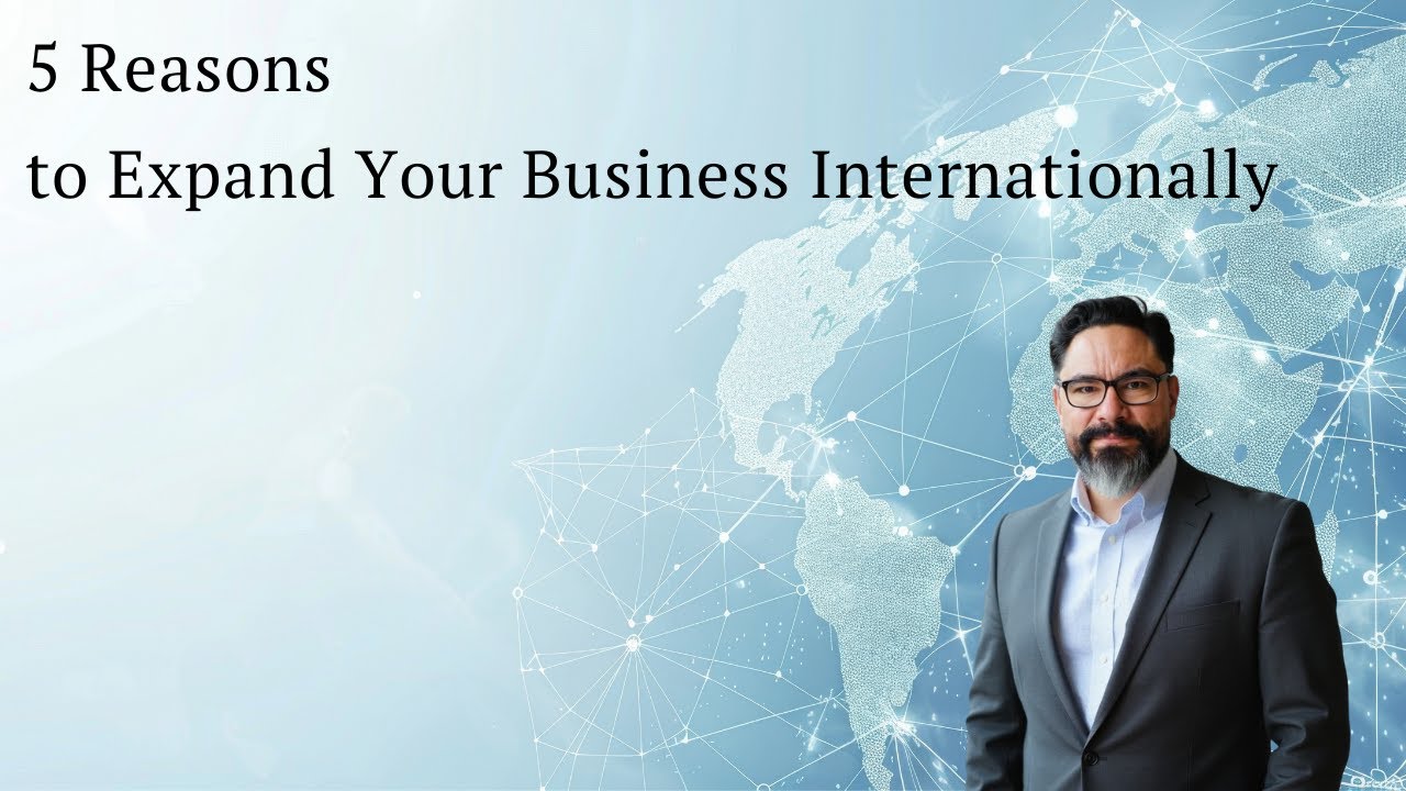 5 Reasons to Expand Your Business Internationally