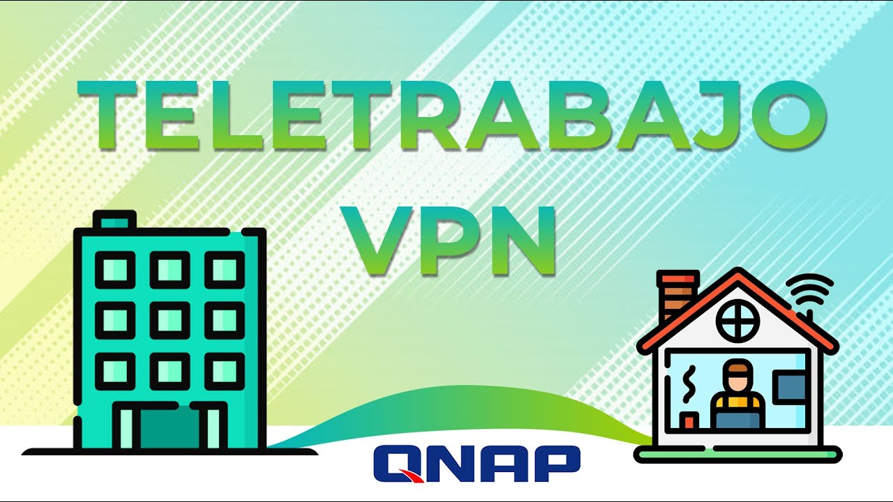 TELETRABAJO VPN QNAP - Cómo conectar oficina por VPN 🏠💼
