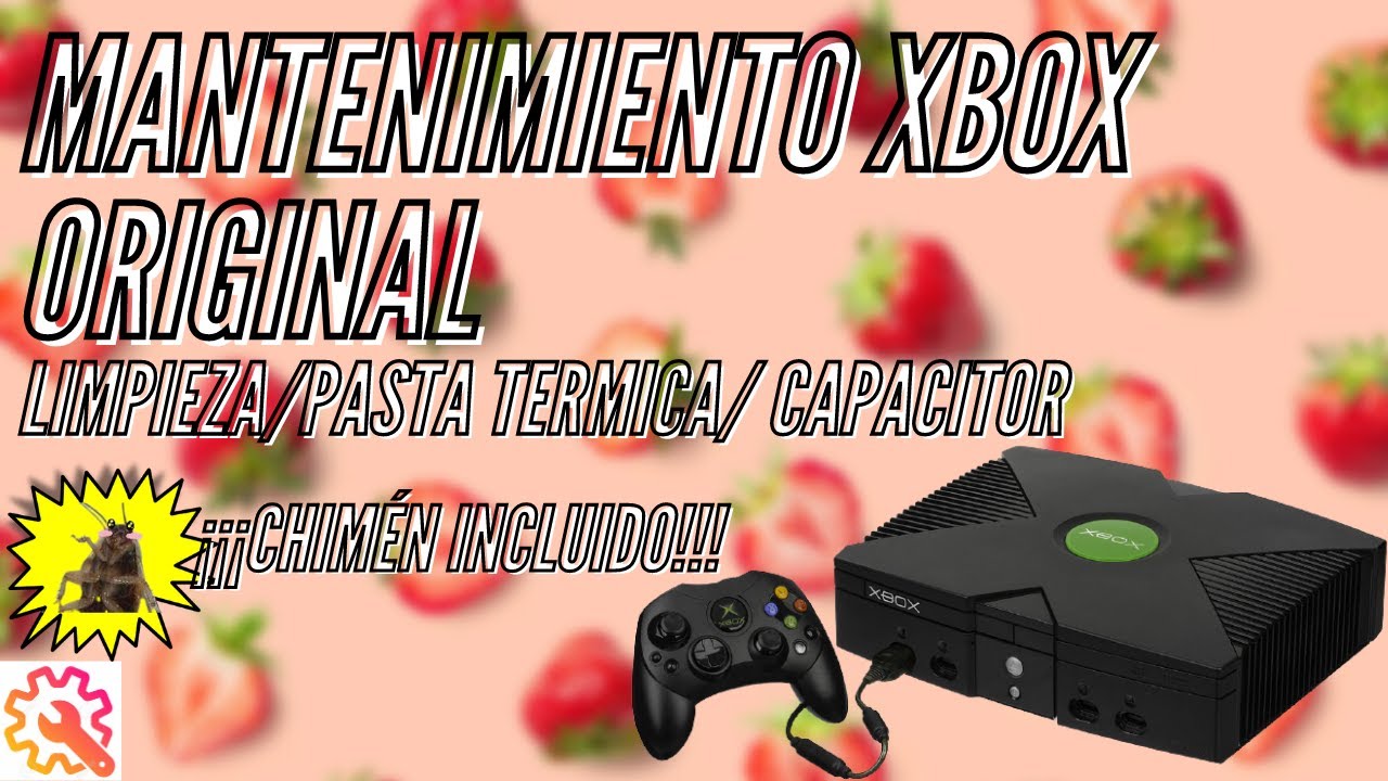 Mantenimiento XBOX Original-Limpieza/Pasta térmica/Capacitor- Trocitos de Fresa