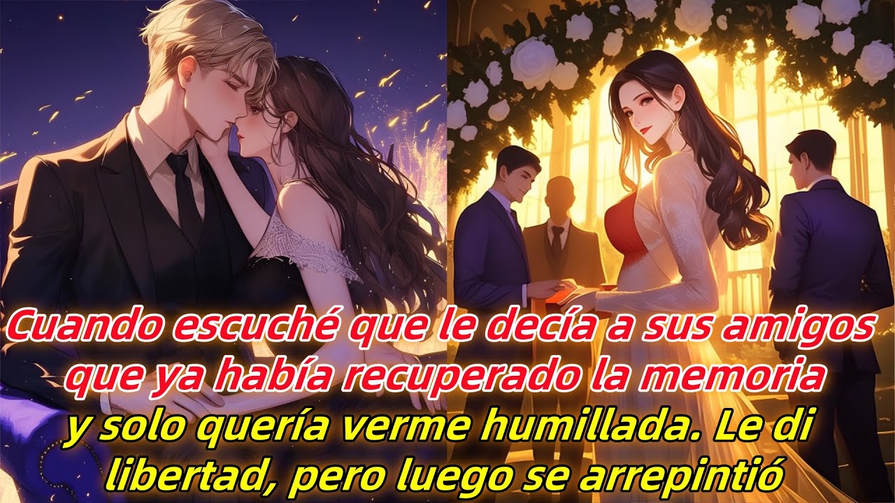 Cuando escuché que decía que quería verme humillada, le di la libertad, y luego se arrepintió.