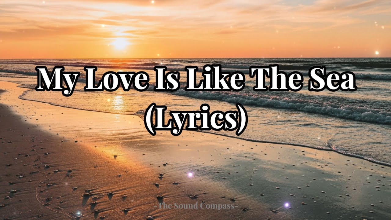 My Love Is Like The Sea - Emotional Indie Love Song | Deep Metaphor (Official Lyric Video) 