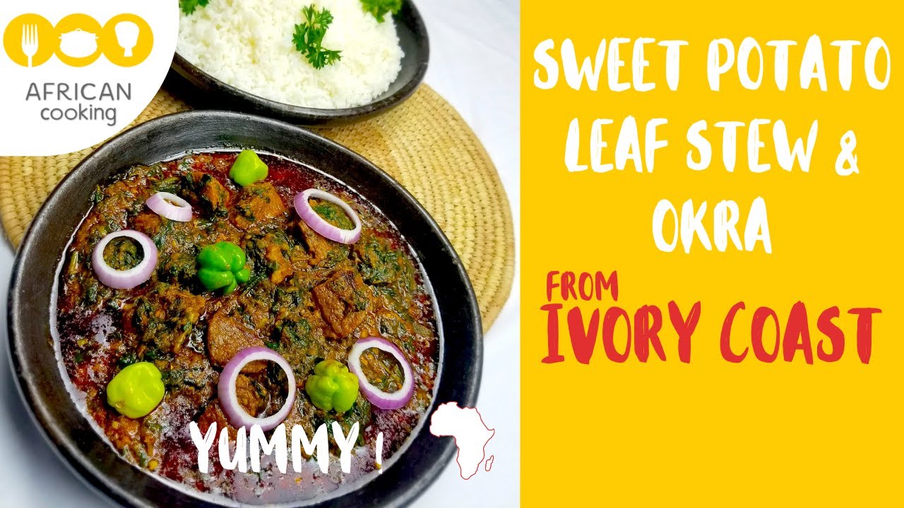 African Cooking – SWEET POTATO LEAF STEW & OKRA from Ivory Coast - Delicious African food