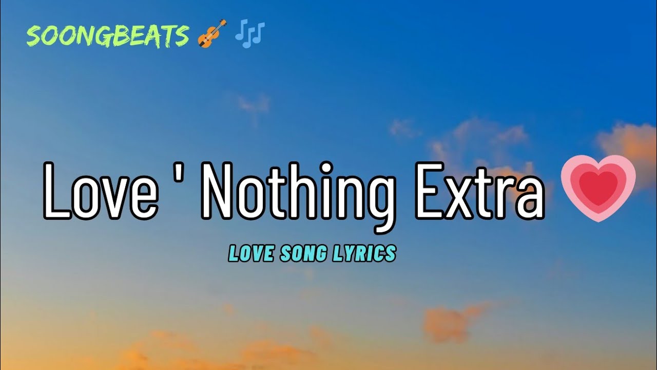 Love ' Nothing Extra 💓 (Lyrics) New Best Love Romantic English Songs 2026
