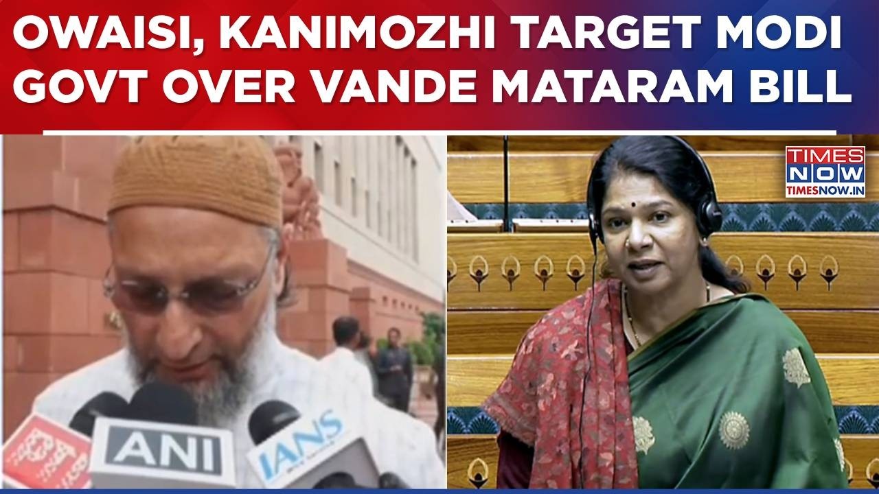Asaduddin Owaisi, DMK's Kanimozhi Target Modi Govt After Parliament Clears Vande Mataram Bill