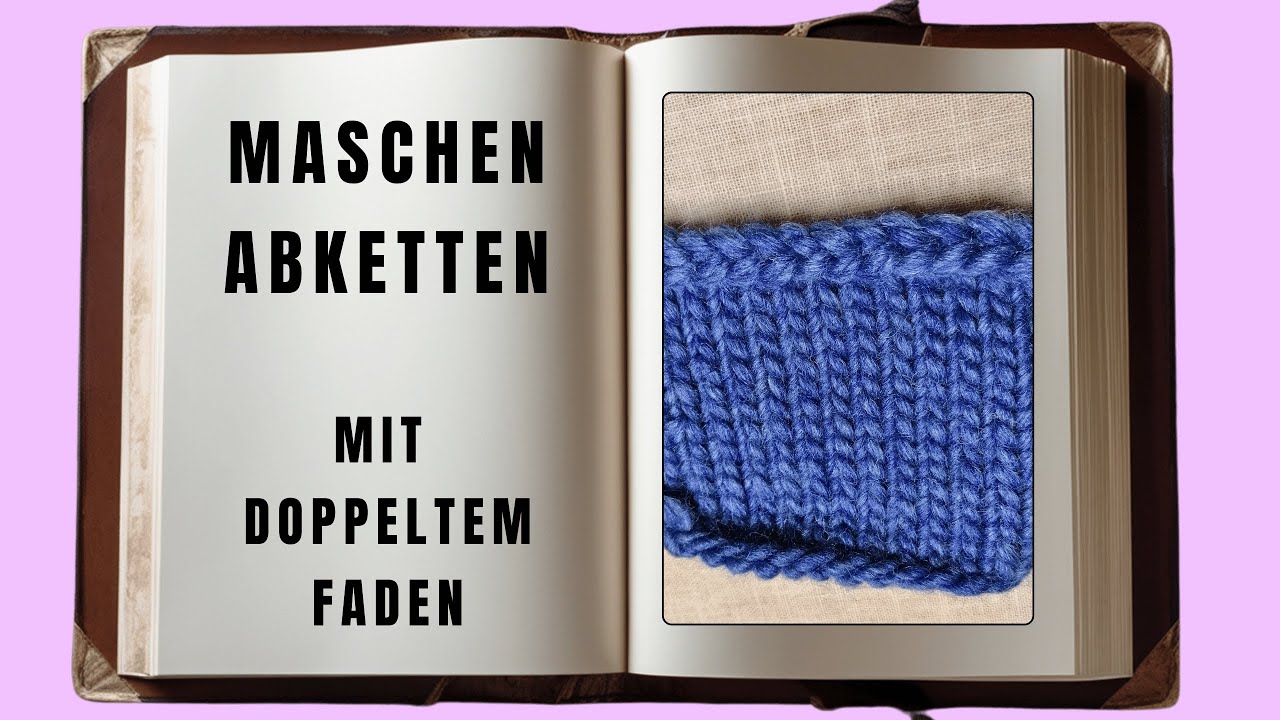 Maschen abketten mit doppeltem Faden (schön elastisch)