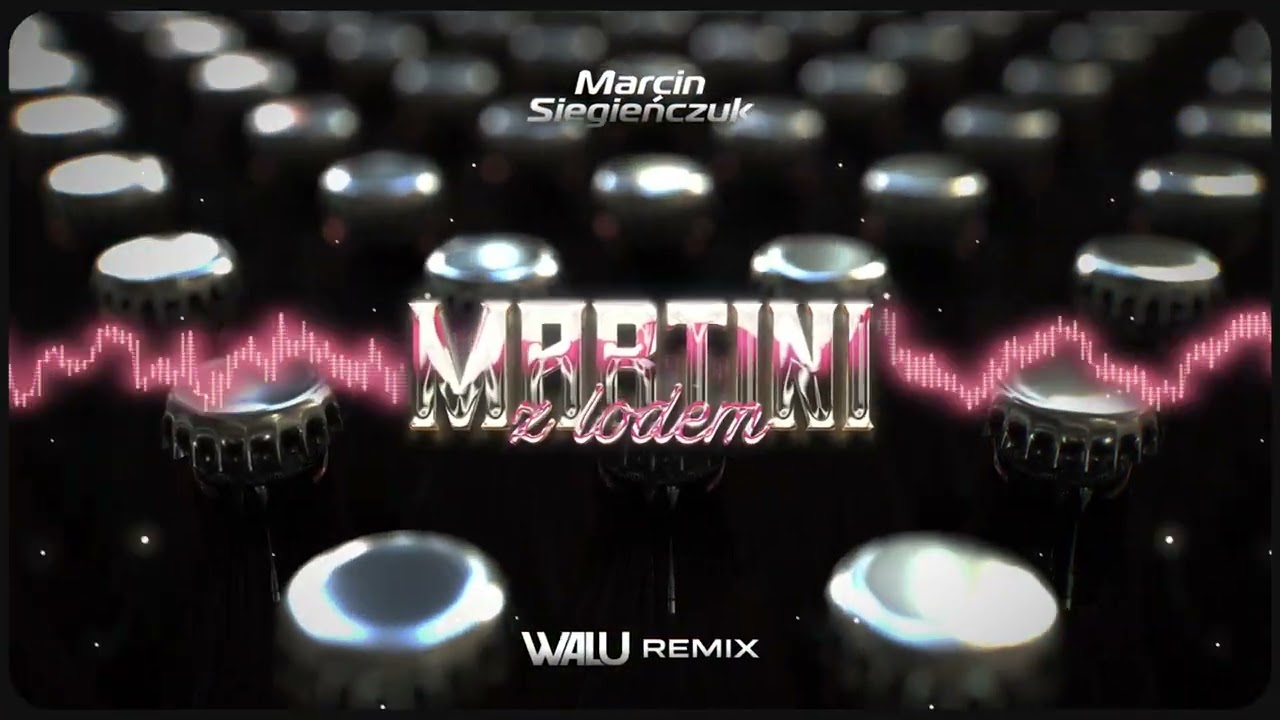 MARCIN SIEGIEŃCZUK - MARTINI Z LODEM (DJ WALU 2024 REMIX)