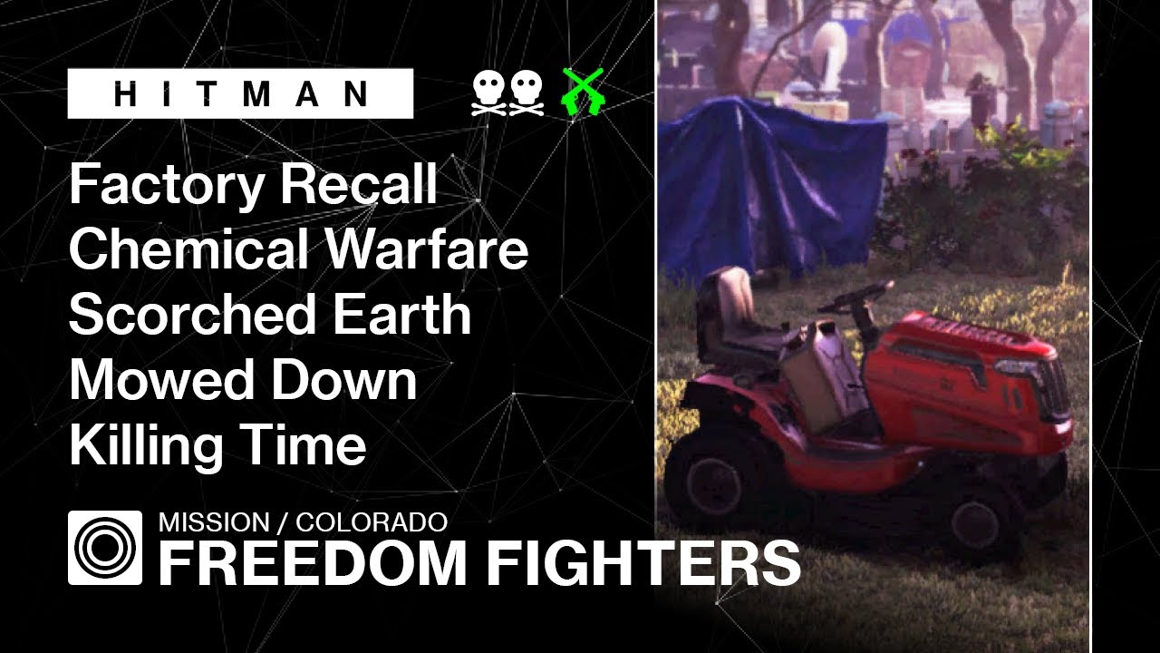 HITMAN | Colorado | Freedom Fighters — Chemical Warfare, Scorched Earth, Mowed Down, Killing Time