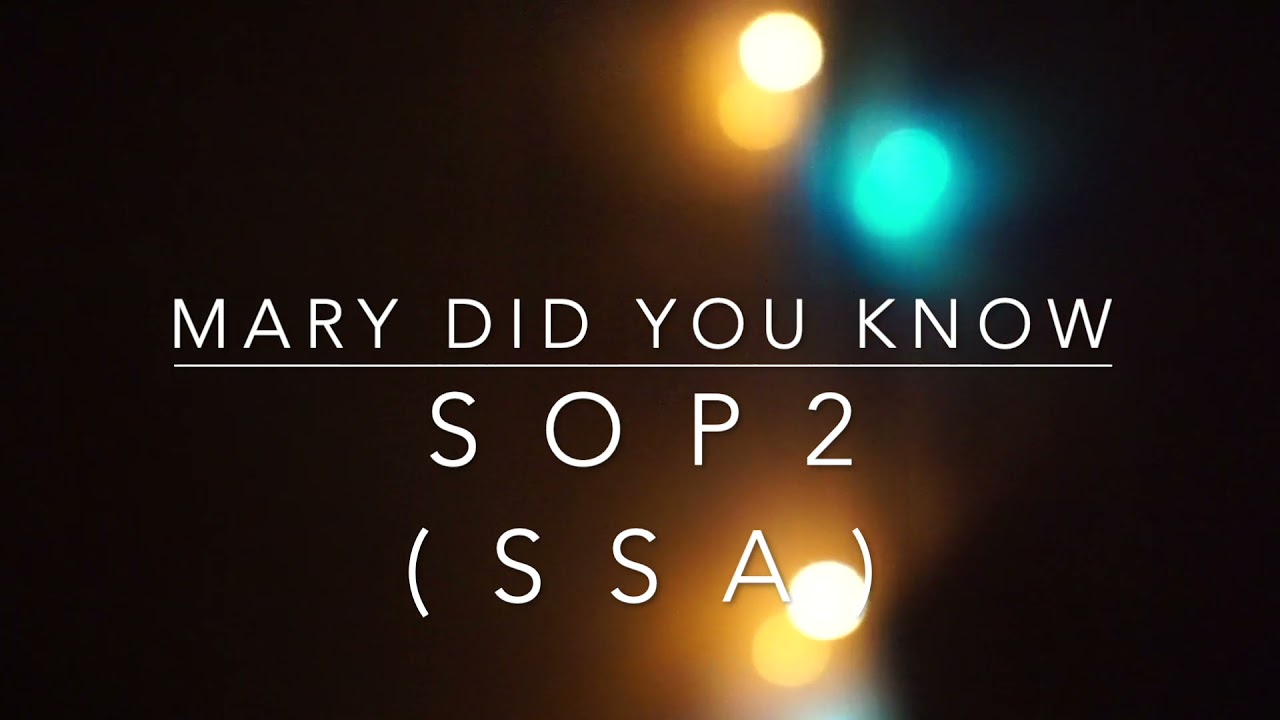 Mary Did You Know by Pentatonix SSA (Soprano 2 part)