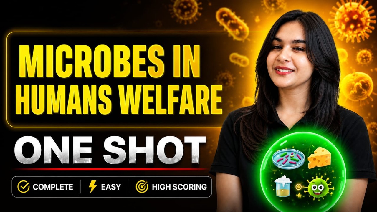 Microbes in Human Welfare Full Chapter One Shot | NEET 2026 Biology Revision