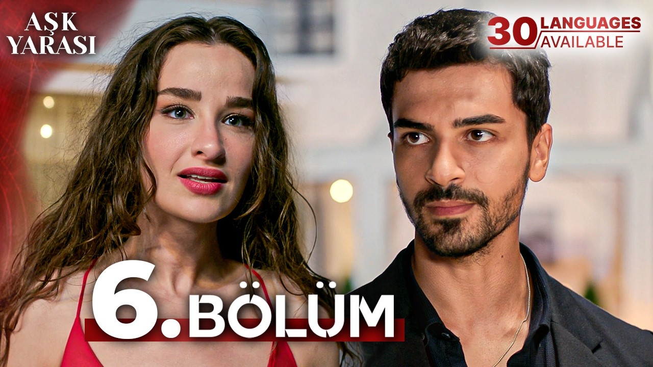 Aşk Yarası | 6. B&ouml;l&uuml;m (2026)