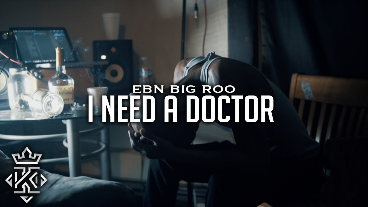 EBN Big Roo - I Need A Doctor (Official Video) 🎥@Kxnnng