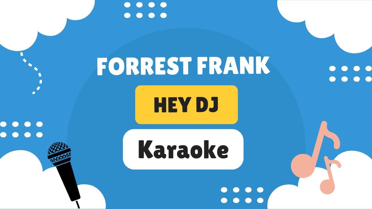 Hey DJ - Forrest Frank (Karaoke with Lyrics)