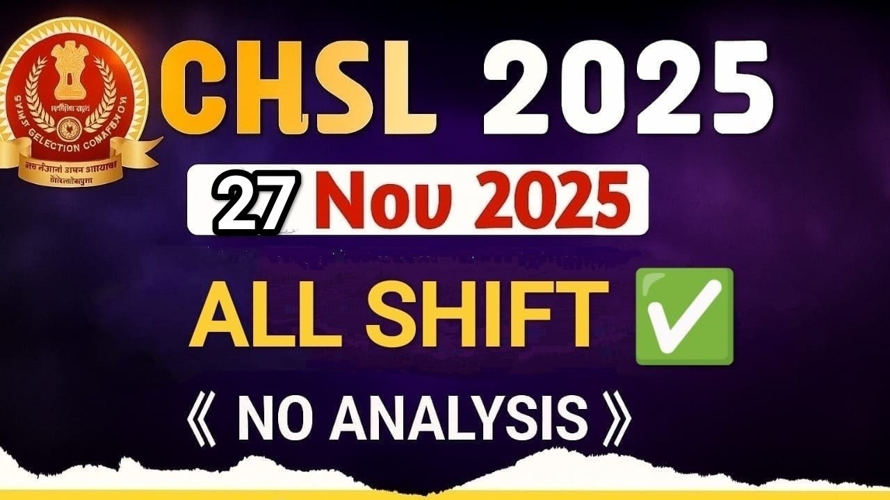 SSC CHSL 2025 27 NOV ALL SHIFT Analysis | Full Breakdown | Difficulty Level |