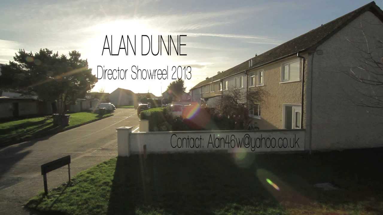Director Showreel 2013 Alan Dunne