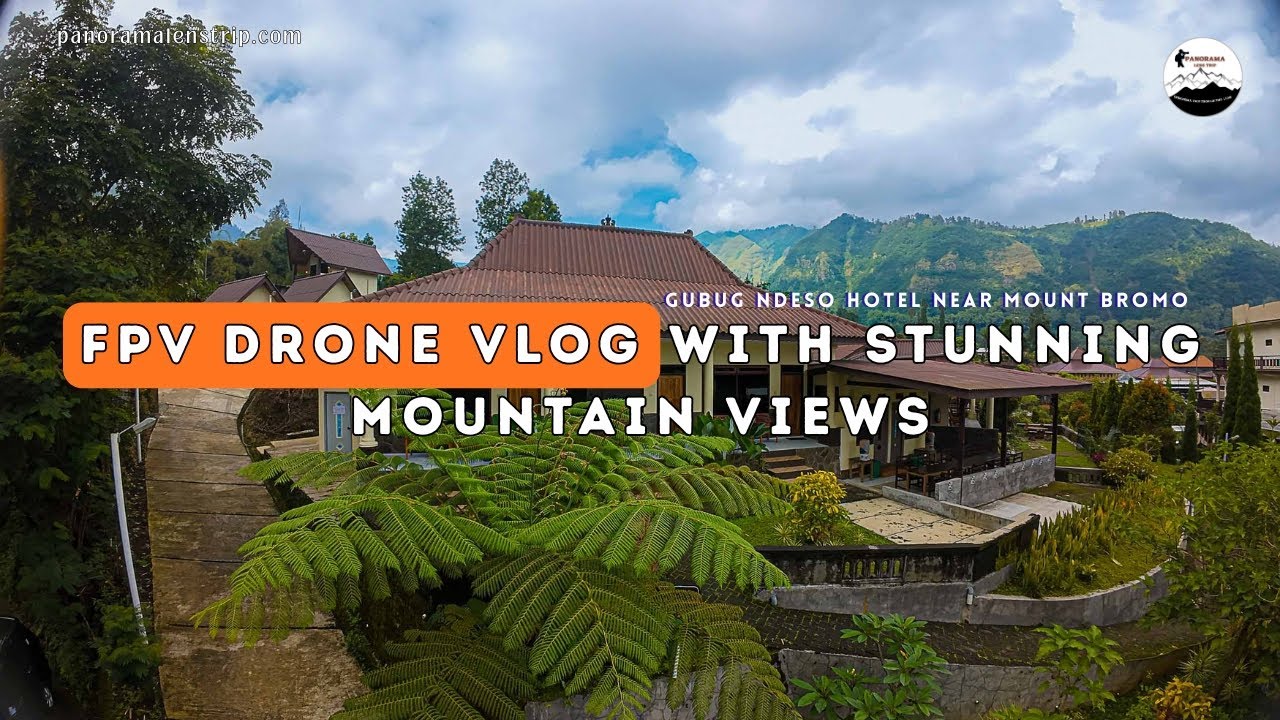 Gubug Ndeso Hotel Near Mount Bromo | Stunning Mountain Views & FPV Drone Vlog