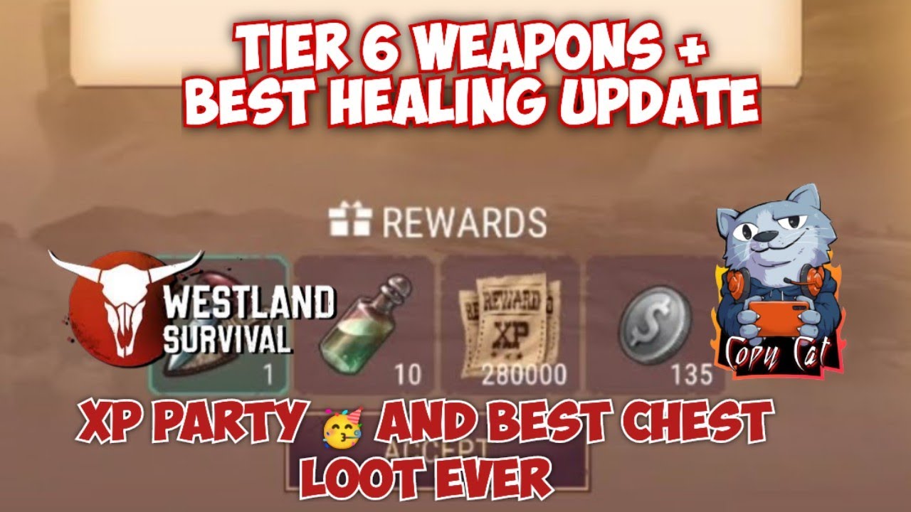 Tier 6 Weapons + Best Healing update ever Westland survival XP party 🥳 and best chest loot ever