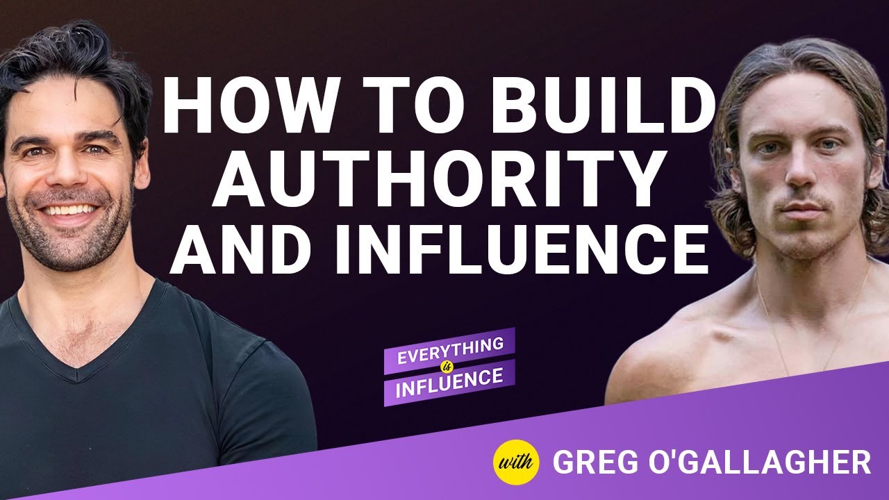 The Psychology Behind Building Authority and Influence with Greg O'Gallagher