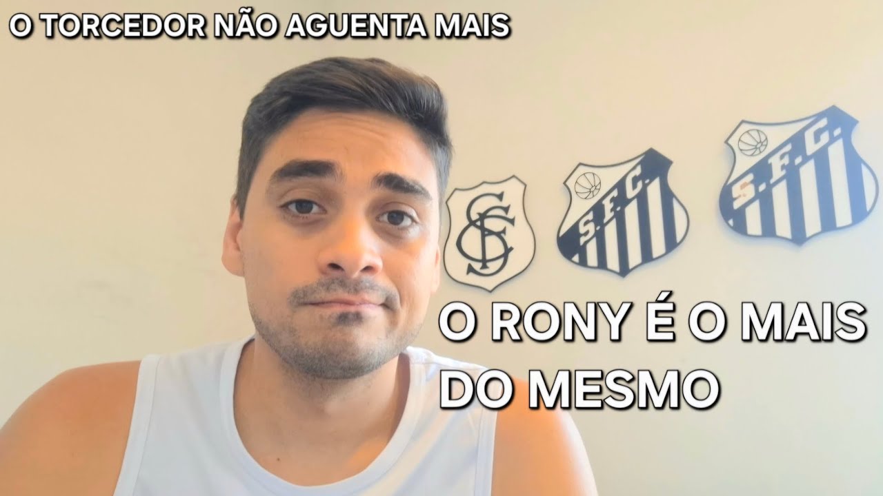 SANTISTA chegou NO LIMITE | MAIS um REFUGO chegando: RONY!