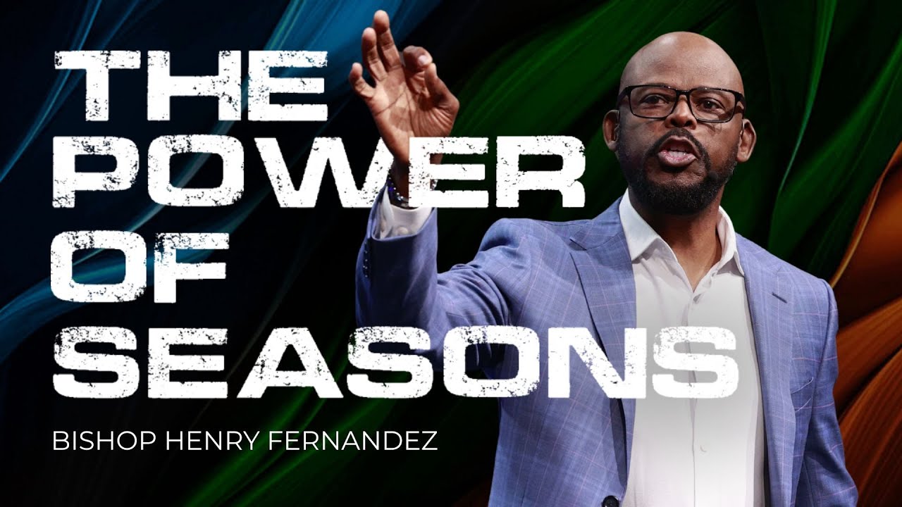 The Power Of Seasons - Bishop Henry Fernandez | Full Sermon