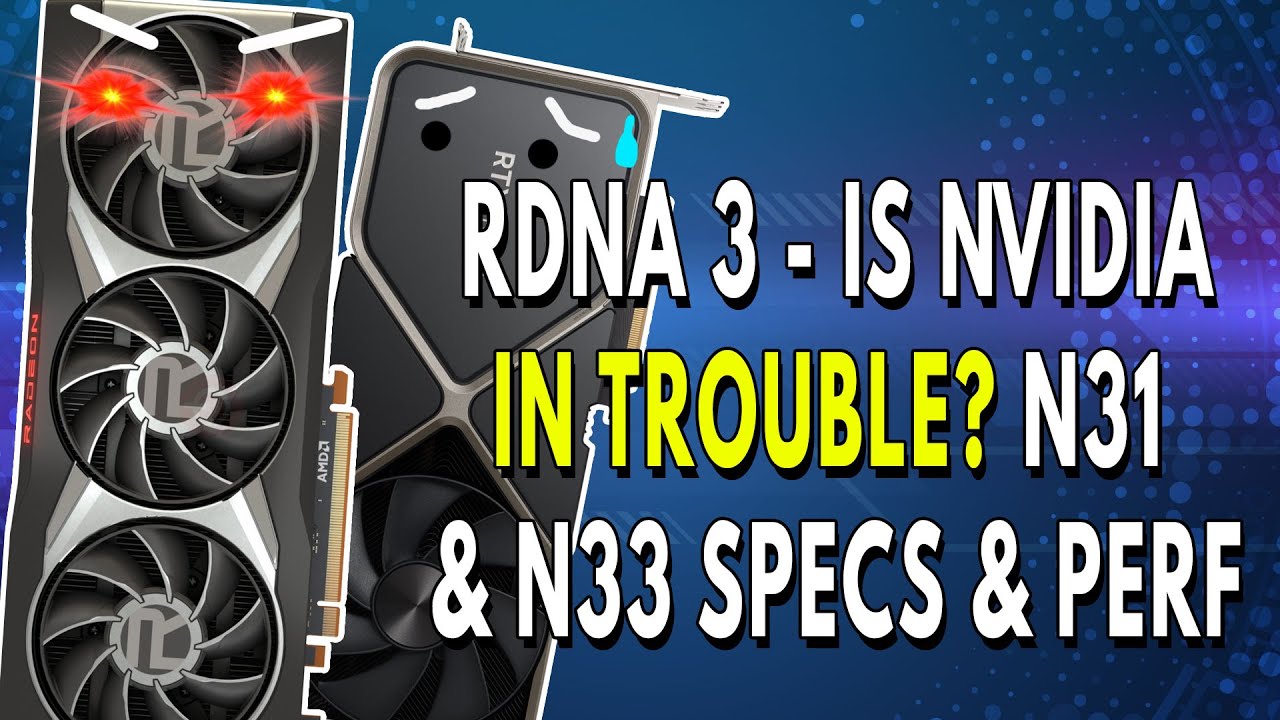 RDNA 3 - Is Nvidia IN TROUBLE? N31 & N33 Specs & Performance Analysis