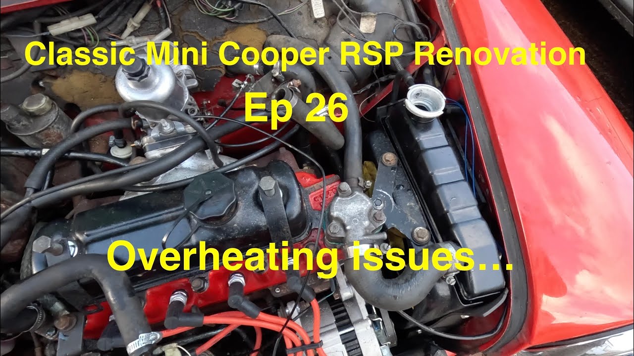 Classic Mini Cooper RSP Renovation Ep 26 Overheating