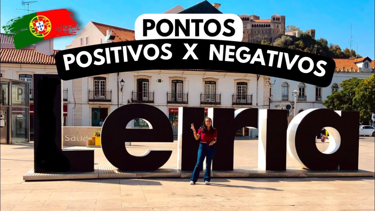 LEIRIA PONTOS POSITIVOS E NEGATIVOS DA CIDADE EM 2023 | JACQUE OLIVEIRA