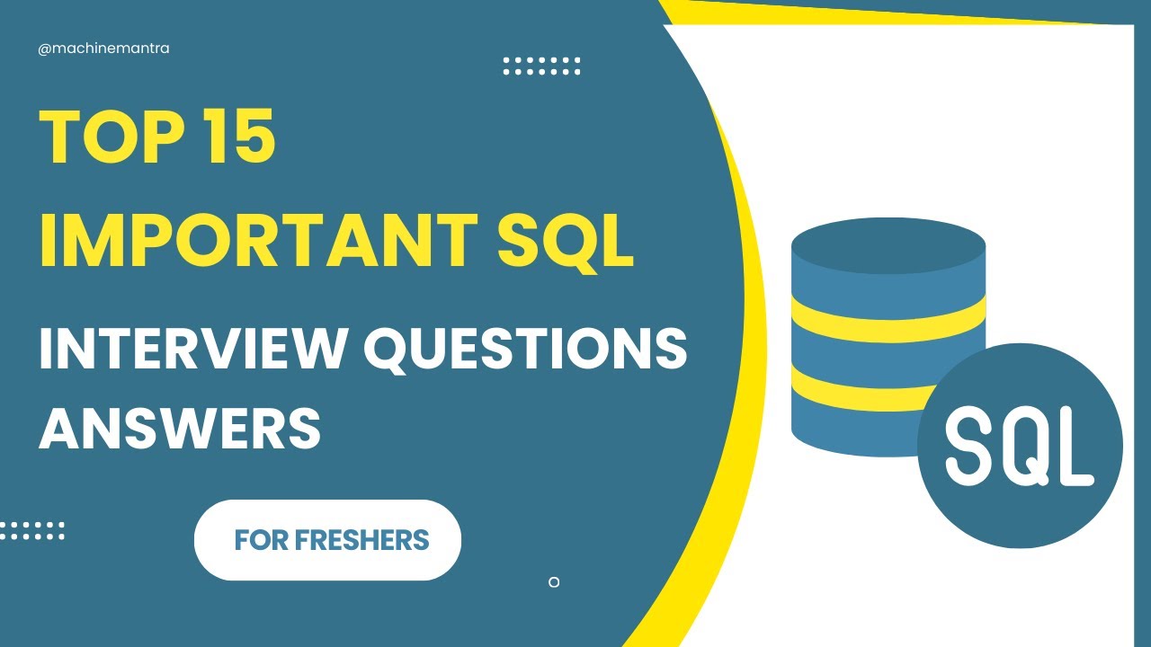 SQL Interview Questions | Top 15 SQL Questions and Answers for Freshers | SQL Interview Practice