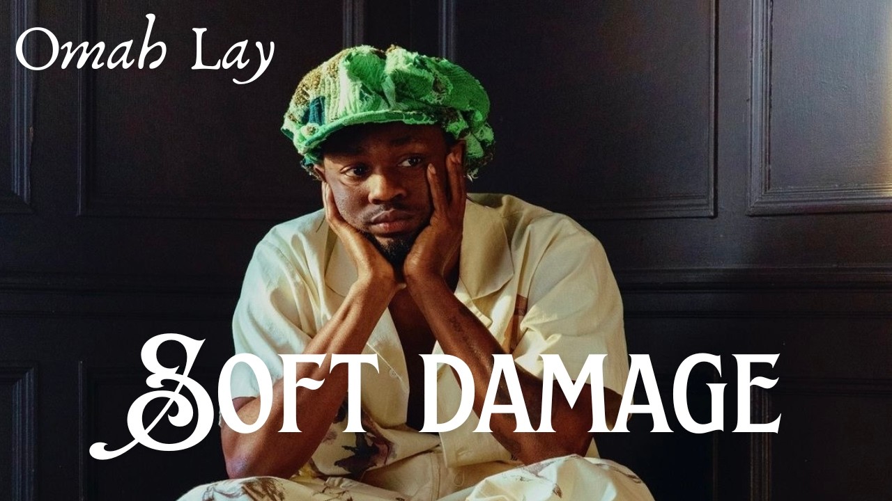 OmahLay - Soft damage(Official Lyrics Video)