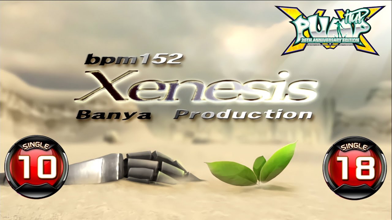[PUMP IT UP XX] Xenesis S10 & S18