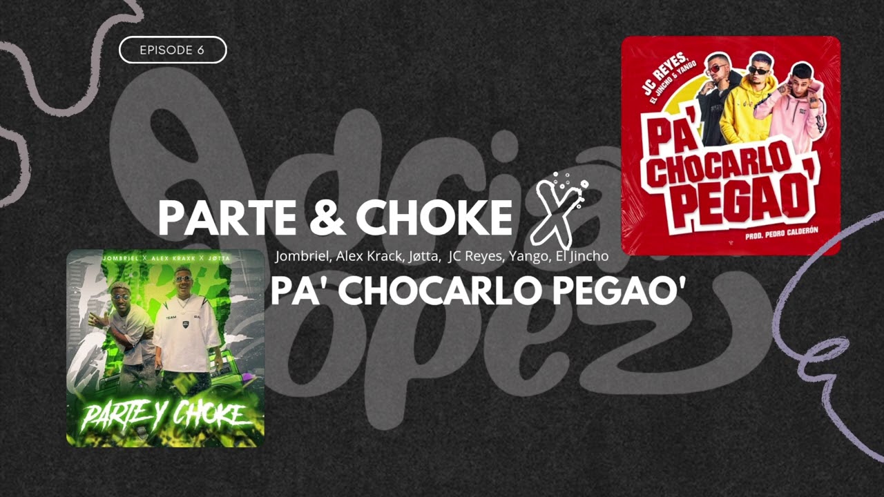 PARTE & CHOKE X PA' CHOCARLO PEGAO' | Jombriel,Jøtta, JC Reyes, El Jincho (MASHUP-ADRIANLOPEZ)