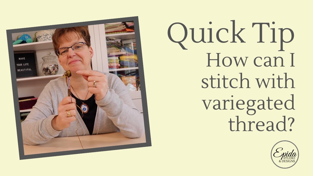 How can I stitch with variegated thread?