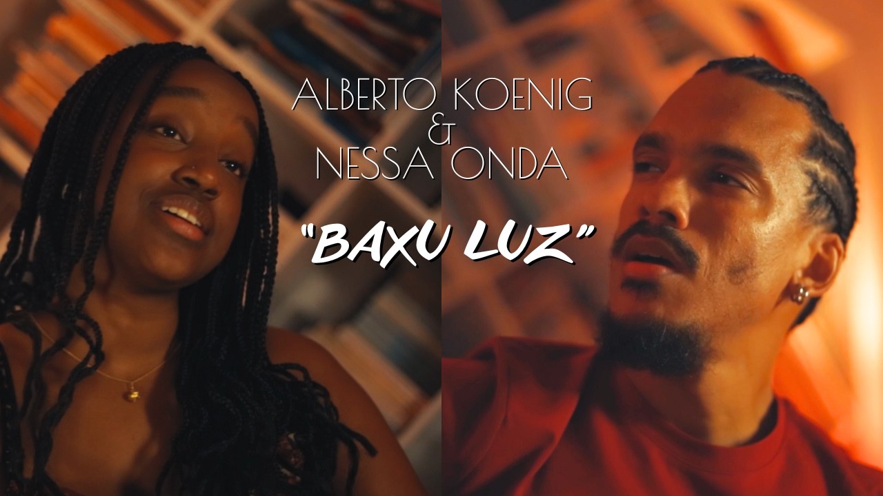 Alberto Koenig x Nessa Onda - Baxu Luz
