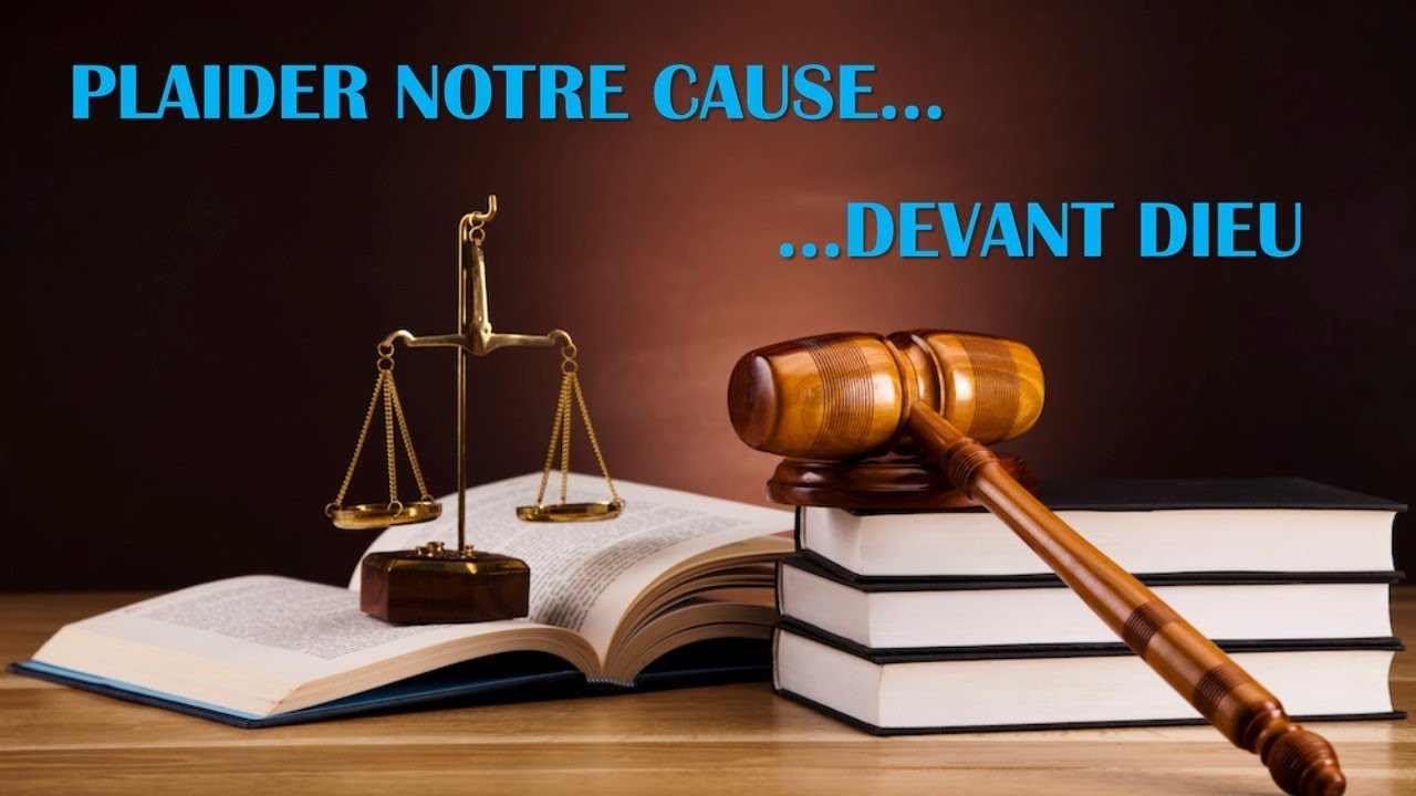 Plaider notre Cause devant Dieu