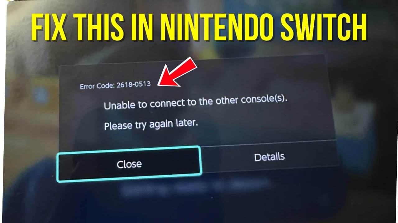 Исправление ошибки Nintendo Switch: код ошибки: 2618-0513 (невозможно подключиться к другим консо...
