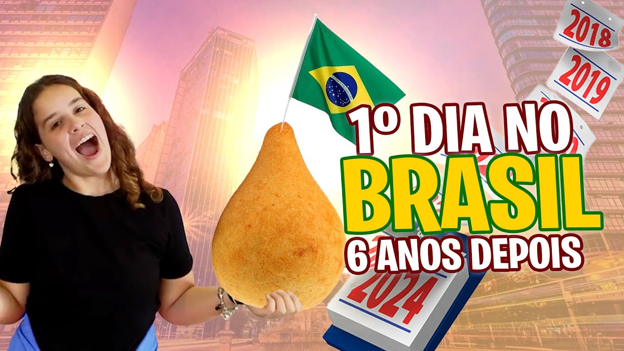MEU PRIMEIRO DIA NO BRASIL DEPOIS DE 6 ANOS🇧🇷