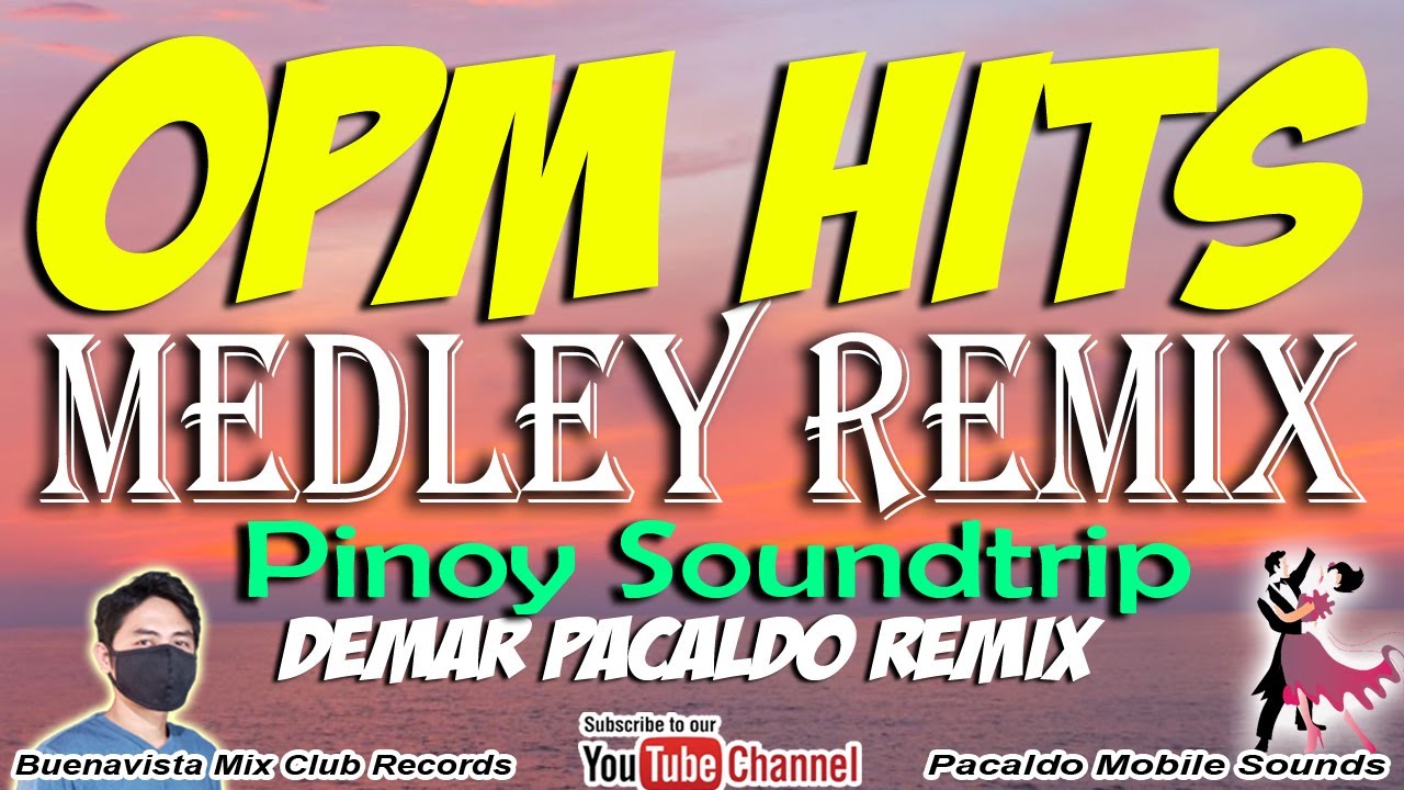 OPM HITS MEDLEY REMIX ( DEMAR PACALDO REMIX ) | PINOY SOUNDTRIP DISCO REMIX | TAGALOG MEDLEY REMIX