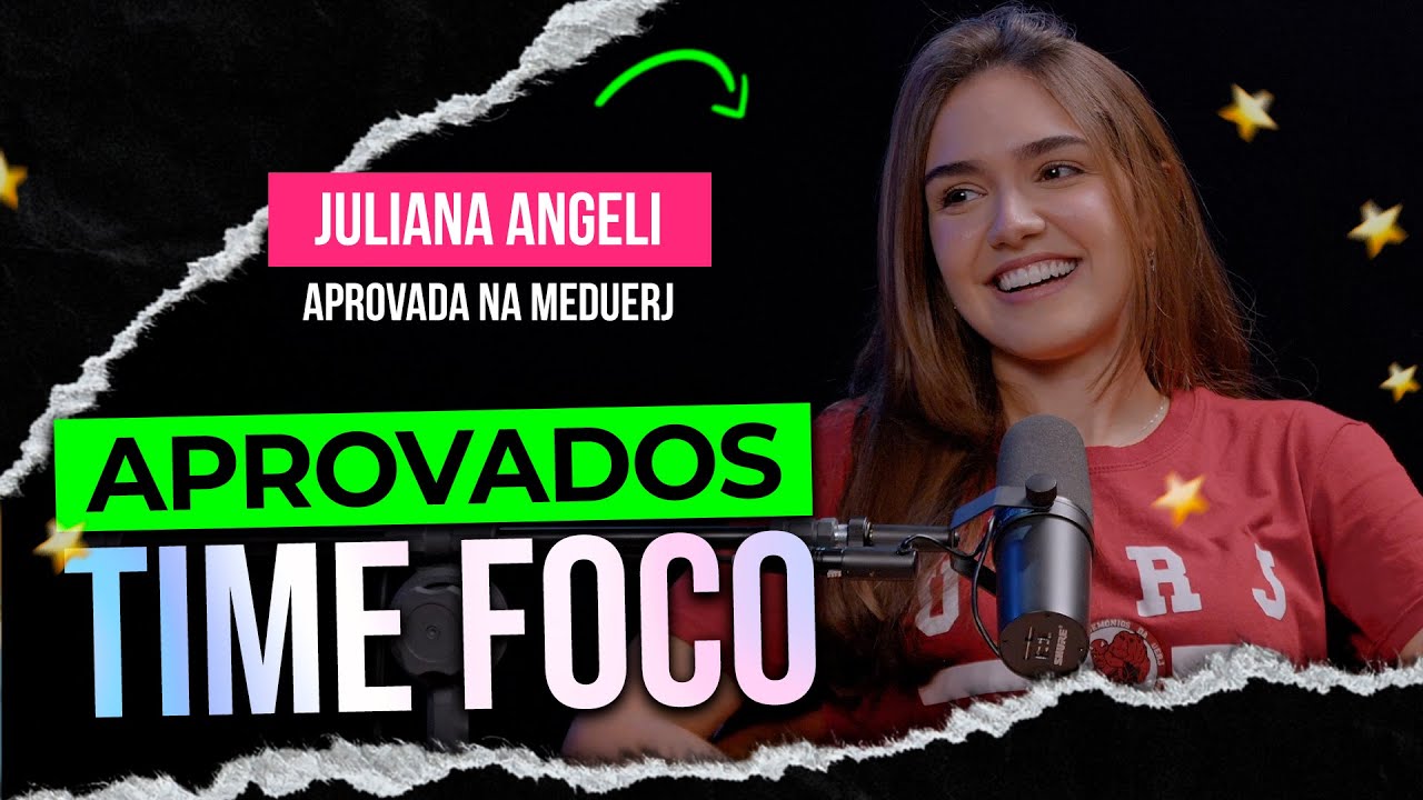 Medicina na UERJ: A importância da cabeça boa na aprovação | Aprovados Time Foco - Juliana Angeli