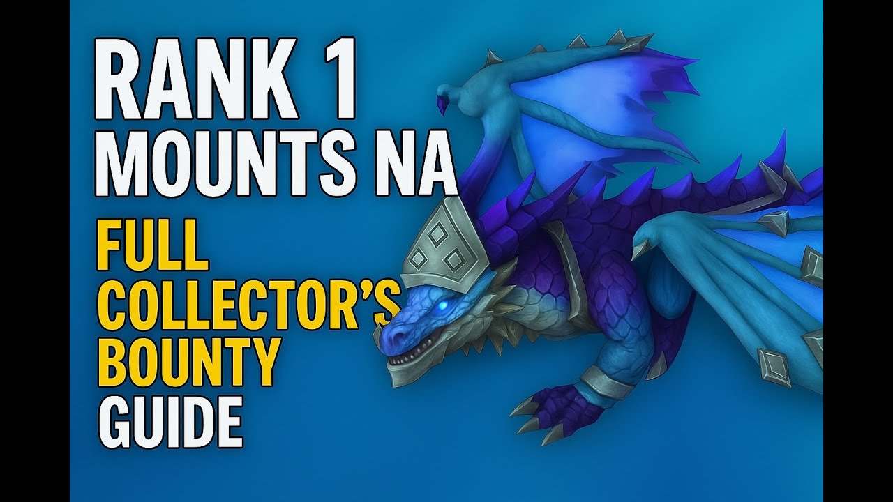 I&rsquo;m Rank 1 Mounts NA &ndash; Collector&rsquo;s Bounty FULL Guide to Farm Mounts & Transmog FAST!