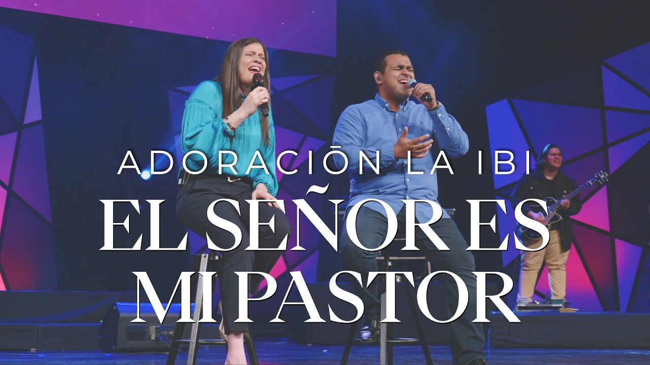 El Señor es mi Pastor (En vivo) - Adoración La IBI