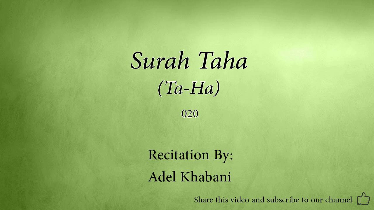 Surah Taha Ta Ha   020   Adel Kalbani   Quran Audio