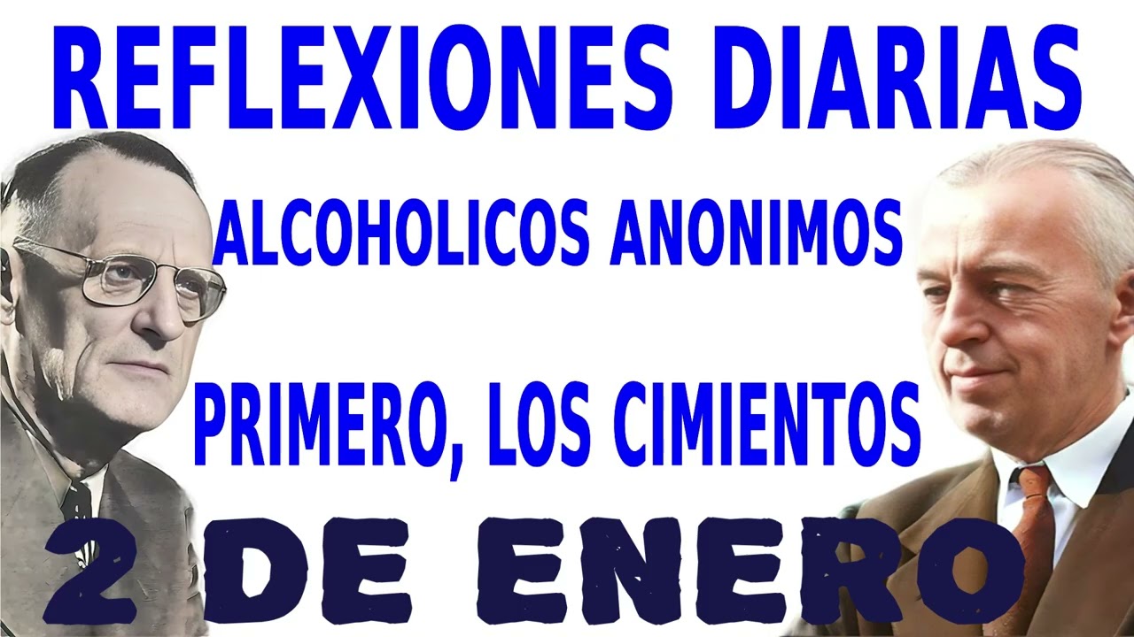 reflexiones diarias de alcoholicos anonimos | 2 de enero | primero, los cimientos